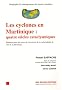 Les cyclones en Martinique : quatre si�cles cataclysmiques : El�ments pour une prise de conscience de la vuln�rabilit� de l'�le de la Martinique