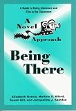 A Novel Approach: Being There (Novel Approach)