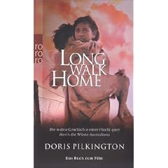 Long Walk Home: Die wahre Geschichte einer Flucht quer durch die W�ste Australiens. Das Buch zum Film