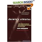 Click here to buy Darwin's Athletes: How Sport Has Damaged Black America and Preserved the Myth of Race by John Hoberman.