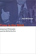 Time in the Ditch: American Philosophy and the McCarthy Era