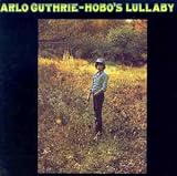 Review Arlo Guthrie  / Hobo's Lullaby