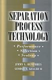 Separation Process Technology (Builder s Guide)
