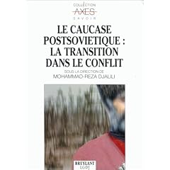 Le Caucase postsovi�tique: La transition dans le conflit