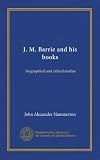 J. M. Barrie and his books