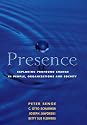 Presence: Exploring Profound Change in People, Organizations and Society