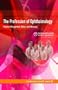 The Profession Of Ophthalmology: Practice Management, Ethics, And Advocacy