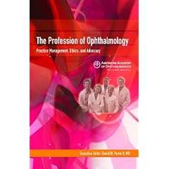 The Profession Of Ophthalmology: Practice Management, Ethics, And Advocacy