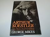 Arthur Koestler : the story of a friendship