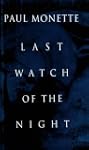 Last Watch of the Night: Essays Too P...