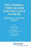 Review Springer  / Multimedia Video-Based Surveillance Systems: Requirements, Issues and Solutions (The Springer International Series in Engineering and Computer Science)