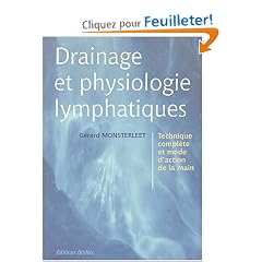 Drainage et physiologie lymphatiques : Technique compl�..te et mode d'action de la main
