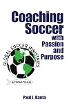 Coaching Soccer with Passion and Purpose