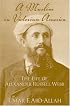 A Muslim in Victorian America: The Life of Alexander Russell Webb