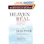 Heaven Is Real: Lessons on Earthly Joy--What Happened After 90 Minutes in Heaven