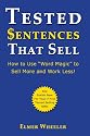Tested Sentences That Sell: How To Use "Word Magic" To Sell More And Work Less!
