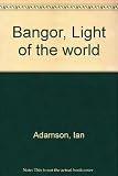 Bangor, Light of the world