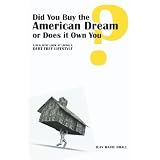 Did You Buy the American Dream or Does it Own You: A realistic look at living a debt free lifestyle