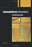 Somatoform Disorders: A Medicolegal Guide