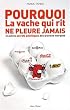 Pourquoi La vache qui rit ne pleure jamais : Et autres secrets g�n�tiques des grandes marques