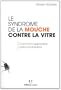 Le syndr�me de la mouche contre la vitre : Comment apprivoiser votre inconscient