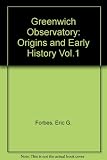 Greenwich Observatory : ... the Royal Observatory at Greenwich and Herstmonceux, 1675-1975. Vol.2, Recent history (1836-1975)