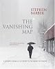 The Vanishing Map: A Journey from L.A. to Tokyo to the Heart of Europe