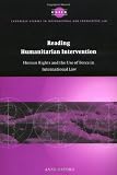 Reading Humanitarian Intervention: Human Rights and the Use of Force in International Law (Cambridge Studies in International and Comparative Law)