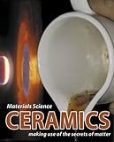 Ceramics : making use of the secrets of matter