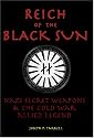 Reich Of The Black Sun: Nazi Secret Weapons & The Cold War Allied Legend