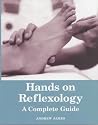 Hands on Reflexology: A Complete Guide