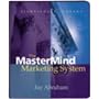 The Mastermind Marketing System by Jay Abraham (Nightingale Conant)