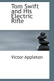 Tom Swift and His Electric Rifle