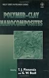 Polymer-Clay Nanocomposites (Wiley Series in Polymer Science)
