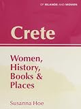 Search : Crete: Women, History, Books and Places (Of Islands & Women)