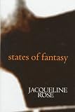 States of Fantasy (The Clarendon Lectures in English Literature 1994),
Jacqueline Rose