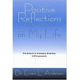 Positive Reflections on My Life: Pre-School to Professor Emeritus (1914 - Present)