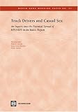 Truck Drivers And Casual Sex: An Inquiry Into The Potential Spread of HIV/AIDS in the Baltic Region (World Bank Working Papers) (World Bank Working Papers)