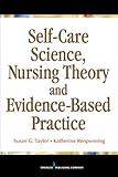 Self-care science, nursing theory, and evidence-based practice