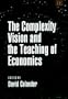 The Complexity Vision and the Teaching of Economics