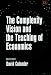 The Complexity Vision and the Teaching of Economics
