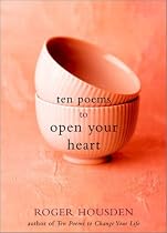 Ten Poems to Open Your Heart