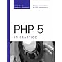 PHP 5 in Practice (Developer's Library)
