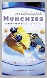 Midnight Munchies: More Than 60 Quick-Fix Snacks