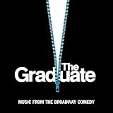 The Graduate: Music from the Broadway Comedy