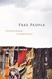 Free People: A Christian Response to Global Economics