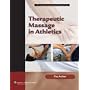 Therapeutic Massage in Athletics (Lww Massage Therapy & Bodywork Educational)