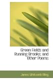 Green Fields and Running Brooks; and Other Poems