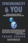 Synchronicity & You: Understanding the Role of Meaningful Coincidence in Your Life