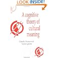 A Cognitive Theory of Cultural Meaning (Publications of the Society for Psychological Anthropology) by Claudia Strauss and Naomi Quinn